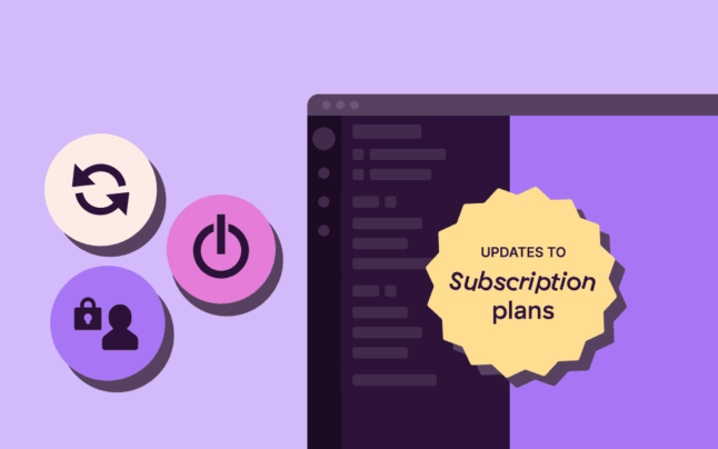 What’s New: Updates to Our Subscription Plans
